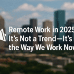 Remote Work in 2025